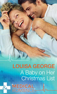 бесплатно читать книгу A Baby on Her Christmas List автора Louisa George