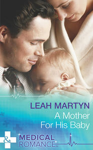 бесплатно читать книгу A Mother for His Baby автора Leah Martyn