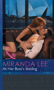 бесплатно читать книгу At Her Boss's Bidding автора Miranda Lee