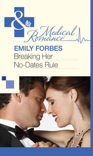 бесплатно читать книгу Breaking Her No-Dates Rule автора Emily Forbes