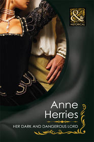 бесплатно читать книгу Her Dark and Dangerous Lord автора Anne Herries