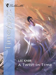 бесплатно читать книгу A Twist In Time автора Lee Karr