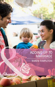 бесплатно читать книгу Adding Up to Marriage автора Karen Templeton