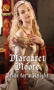 бесплатно читать книгу Bride for a Knight автора Margaret Moore