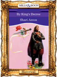 бесплатно читать книгу By King's Decree автора Shari Anton