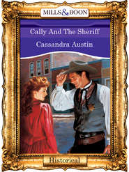 бесплатно читать книгу Cally And The Sheriff автора Cassandra Austin