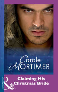 бесплатно читать книгу Claiming His Christmas Bride автора Кэрол Мортимер