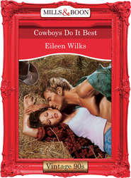 бесплатно читать книгу Cowboys Do It Best автора Eileen Wilks