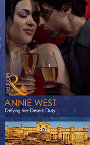 бесплатно читать книгу Defying her Desert Duty автора Annie West