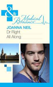 бесплатно читать книгу Dr Right All Along автора Joanna Neil