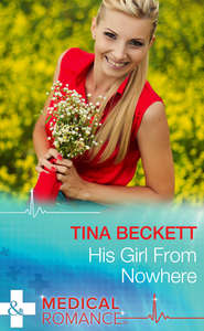 бесплатно читать книгу His Girl From Nowhere автора Tina Beckett
