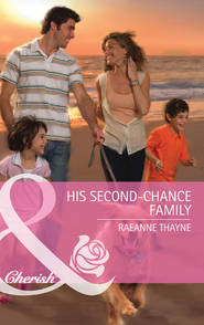 бесплатно читать книгу His Second-Chance Family автора RaeAnne Thayne