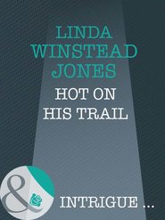 бесплатно читать книгу Hot On His Trail автора Linda Jones