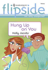 бесплатно читать книгу Hung Up on You автора Holly Jacobs