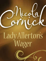 бесплатно читать книгу Lady Allerton's Wager автора Nicola Cornick