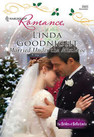 бесплатно читать книгу Married Under The Mistletoe автора Linda Goodnight