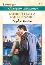бесплатно читать книгу More Than A Millionaire автора Sophie Weston