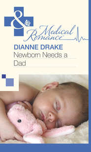 бесплатно читать книгу Newborn Needs a Dad автора Dianne Drake