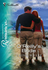 бесплатно читать книгу O'Reilly's Bride автора Trish Wylie