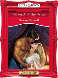 бесплатно читать книгу Parker And The Gypsy автора Susan Carroll