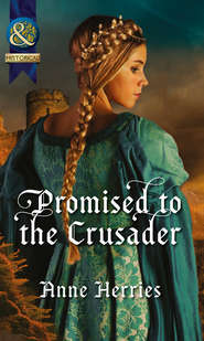 бесплатно читать книгу Promised to the Crusader автора Anne Herries