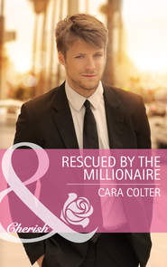 бесплатно читать книгу Rescued by the Millionaire автора Cara Colter