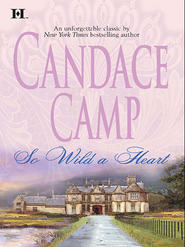 бесплатно читать книгу So Wild a Heart автора Candace Camp