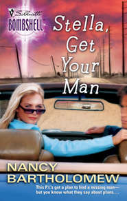 бесплатно читать книгу Stella, Get Your Man автора Nancy Bartholomew