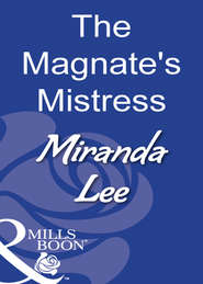 бесплатно читать книгу The Magnate's Mistress автора Miranda Lee