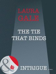 бесплатно читать книгу The Tie That Binds автора Laura Gale