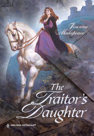 бесплатно читать книгу The Traitor's Daughter автора Joanna Makepeace
