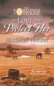 бесплатно читать книгу To Love & Protect Her автора Margaret Watson