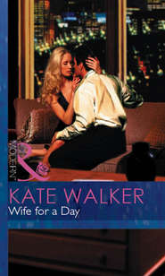бесплатно читать книгу Wife For a Day автора Kate Walker