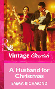 бесплатно читать книгу A Husband For Christmas автора Emma Richmond