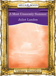 бесплатно читать книгу A Most Unseemly Summer автора Juliet Landon