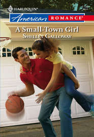 бесплатно читать книгу A Small-Town Girl автора Shelley Galloway