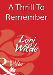 бесплатно читать книгу A Thrill To Remember автора Lori Wilde