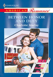 бесплатно читать книгу Between Honor And Duty автора Charlotte Maclay