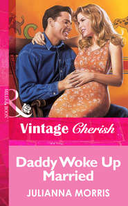 бесплатно читать книгу Daddy Woke Up Married автора Julianna Morris