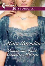 бесплатно читать книгу Dangerous Lord, Seductive Mistress автора Mary Brendan