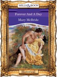 бесплатно читать книгу Forever And A Day автора Mary McBride