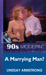бесплатно читать книгу A Marrying Man? автора Lindsay Armstrong