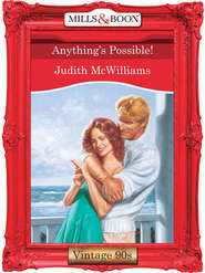 бесплатно читать книгу Anything's Possible! автора Judith McWilliams