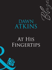 бесплатно читать книгу At His Fingertips автора Dawn Atkins