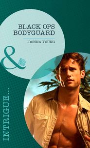 бесплатно читать книгу Black Ops Bodyguard автора Donna Young