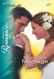бесплатно читать книгу Blind-Date Marriage автора Fiona Harper