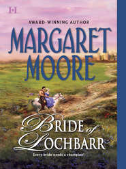 бесплатно читать книгу Bride of Lochbarr автора Margaret Moore