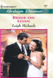 бесплатно читать книгу Bride On Loan автора Leigh Michaels