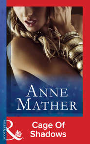 бесплатно читать книгу Cage Of Shadows автора Anne Mather