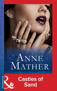 бесплатно читать книгу Castles Of Sand автора Anne Mather